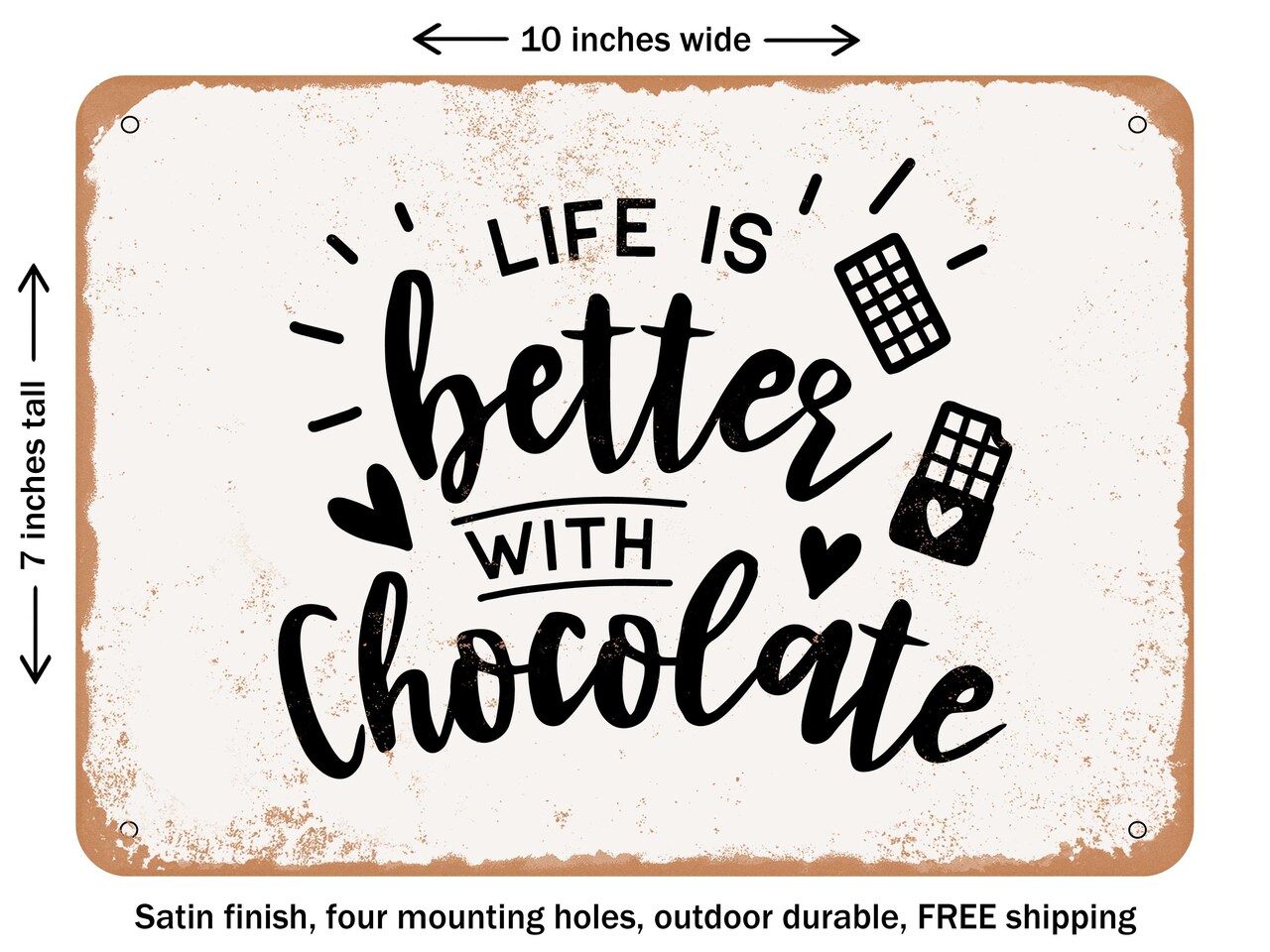 DECORATIVE METAL SIGN - Life is Better With Chocolate - Vintage Rusty Look